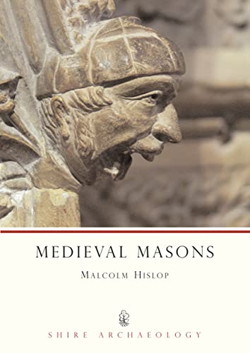 Medieval Masons (Shire Archaeology) von Bloomsbury Publishing PLC